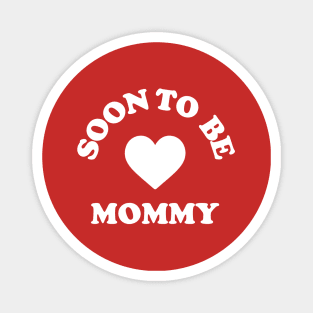 Soon To Be Mommy #1 Magnet